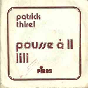 Patrick Thirel - Pousse A Li / Lili