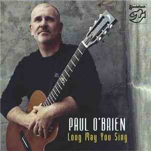 Paul O'Brien - Long May You Sing