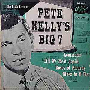 Pete Kelly's Big 7 - The Dixie Style Of Pete Kelly 's Big 7