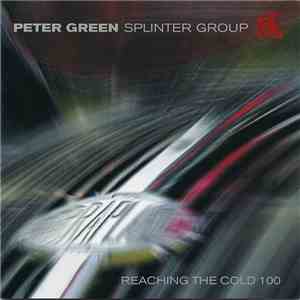 Peter Green Splinter Group - Reaching The Cold 100