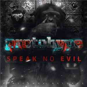 Protohype - Speak No Evi