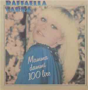 Raffaella Carrà - Mamma Dammi 100 Lire