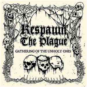 Respawn The Plague - Gathering Of The Unholy Ones