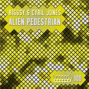 Riggsy & Cyril Jones - Alien Pedestrian