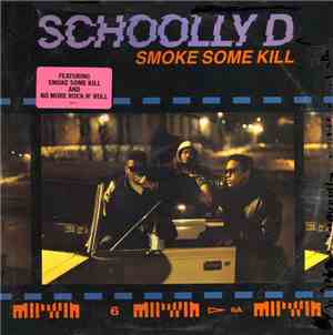 Schoolly D - Smoke Some Kill