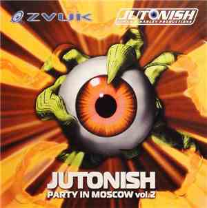 Various - Jutonish Party In Moscow Vol 2