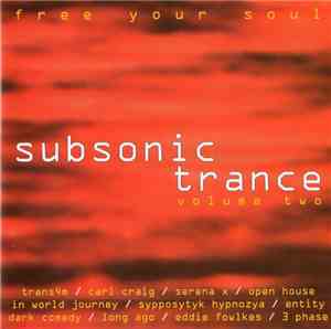 Various - Subsonic Trance Volume Two - Free Your Soul