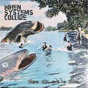 When Systems Collide - Save Us, We're Slow