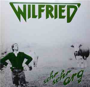 Wilfried - Sehr Sehr Arg