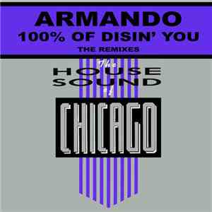 Armando - 100% Of Disin' You (Remixes)