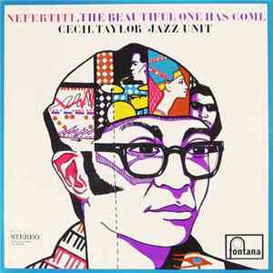 Cecil Taylor Jazz Unit - Nefertiti, The Beautiful One Has Come