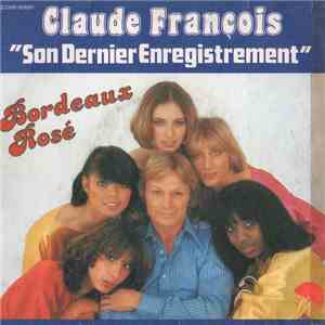 Claude François - Bordeaux Rosé (Son Dernier Enregistrement)