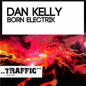 Dan Kelly  - Born Electrik