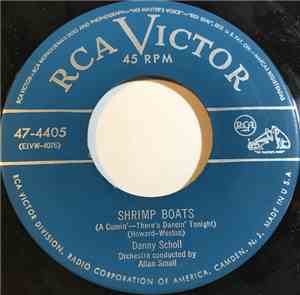Danny Scholl - Shrimp Boats (A Comin'- There's Dancin' Tonight) / I Remembe ...