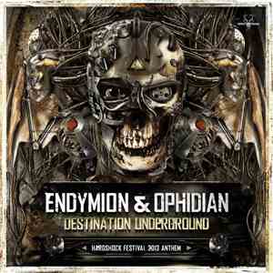 Endymion & Ophidian - Destination Underground (Hardshock Festival 2013 Anth ...