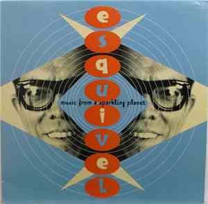 Esquivel - Music From A Sparkling Planet