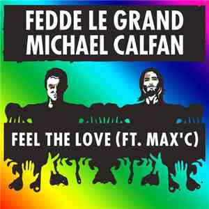 Fedde Le Grand, Michael Calfan Feat. Max'C - Lion (Feel The Love)
