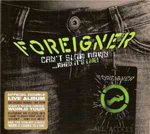 Foreigner - Can't Slow Down...When It's Live!