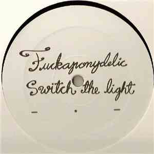 Fuckaponydelic - Switch The Light / Pee On You