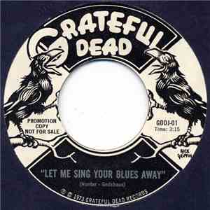Grateful Dead - Let Me Sing Your Blues Away