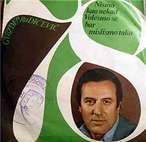 Gvozden Radičević - Nismo Kao Nekad / Volesmo Se, Bar Mislismo Tako