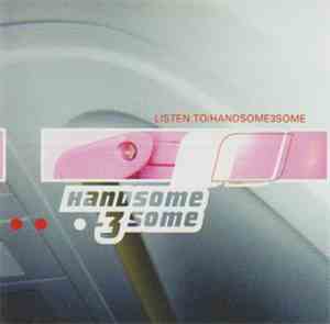 Handsome 3Some - Listen.to/handsome3some