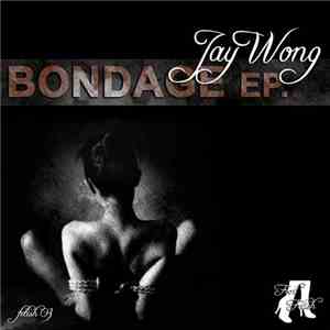 Jay Wong - Bondage EP