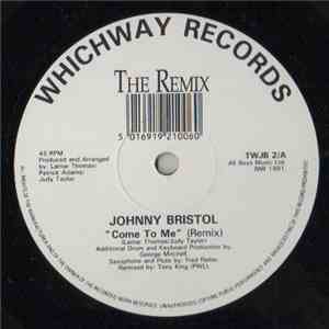 Johnny Bristol - Come To Me (The Remix)