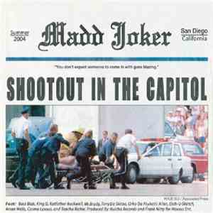 Madd Joker - Shootout In The Capitol