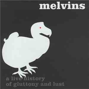 Melvins - Houdini Live 2005 (A Live History Of Gluttony And Lust)