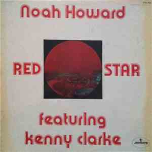 Noah Howard Featuring Kenny Clarke - Red Star