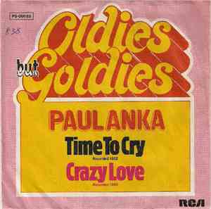 Paul Anka - Time To Cry / Crazy Love