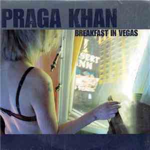 Praga Khan - Breakfast In Vegas