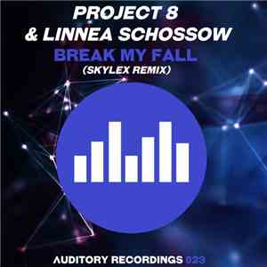 Project 8 & Linnea Schossow - Break My Fall (Skylex Remix)