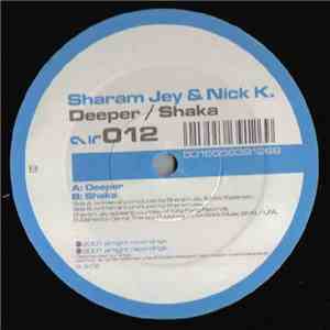 Sharam Jey & Nick K. - Deeper / Shaka