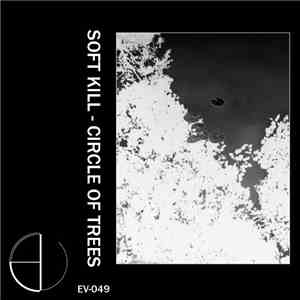 Soft Kill - Circle Of Trees
