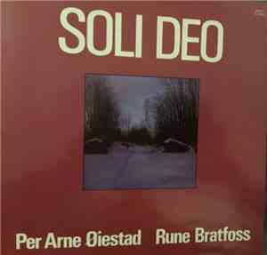 Soli Deo - Per Arne Øiestad Rune Bratfoss