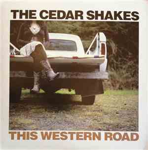 The Cedar Shakes - This Western Road