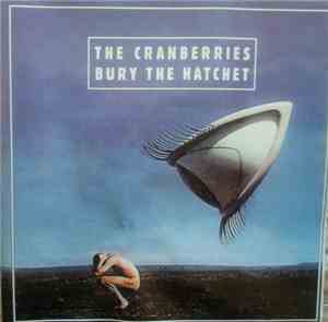 The Cranberries - Bury The Hatchet