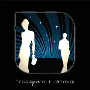 The Dark Romantics - Heartbreaker