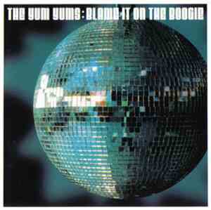 The Yum Yums - Blame It On The Boogie