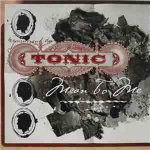 Tonic - Mean To Me