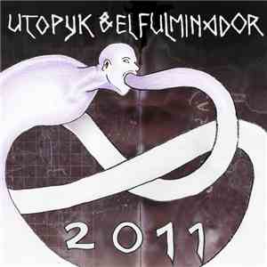 Utopyk & El Fulminador - 2011