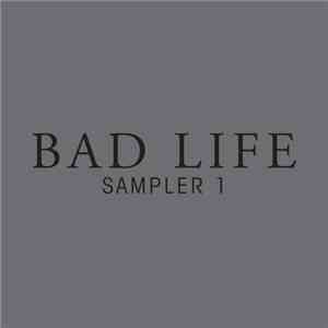 Various - Bad Life Sampler 1