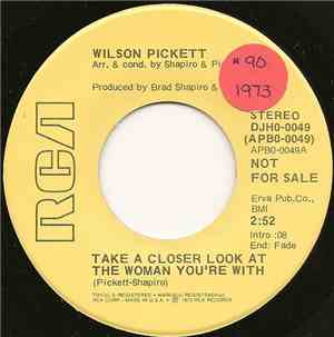 Wilson Pickett - Take A Closer Look At The Woman You're With