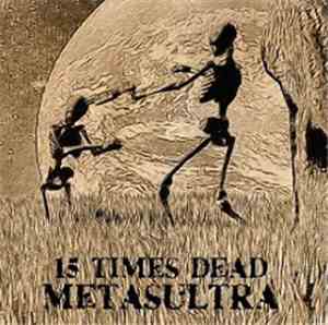 15 Times Dead - Metasultra