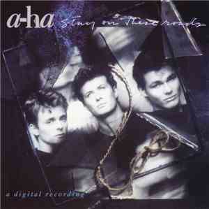 a-ha - Stay On These Roads