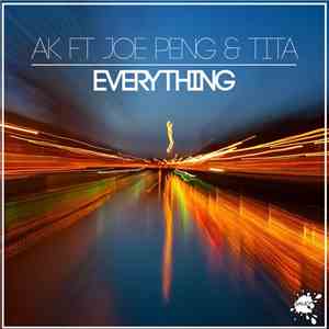 AK  Ft Joe Peng & Tita - Everything