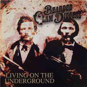 Bearded Clam Diggers - Living On The Underground