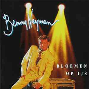 Benny Neyman - Bloemen Op IJs